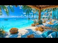 Tropical Beach Bossa Nova Vibes Relaxing Jazz Music For Summer Terrace Chill And Seaside Escape