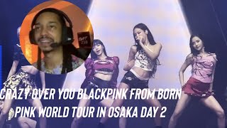 American Reacts to | Crazy Over You BLACKPINK from BORN PINK WORLD TOUR in OSAKA day 2 |