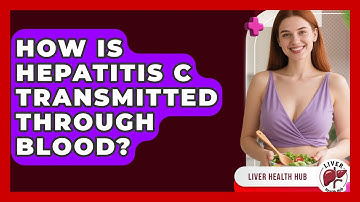How Is Hepatitis C Transmitted Through Blood? - Liver Health Hub