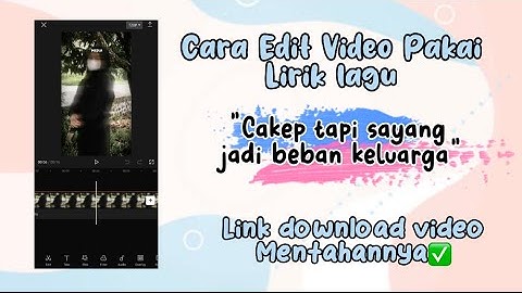 Cara edit video pakai lirik lagu "Cakep Tapi Sayang Jadi Beban Keluarga" edit overlay CapCut ⁉️✅