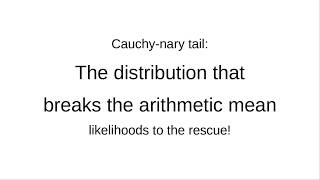 Cauchy-nary tail: The distribution that breaks the arithmetic mean