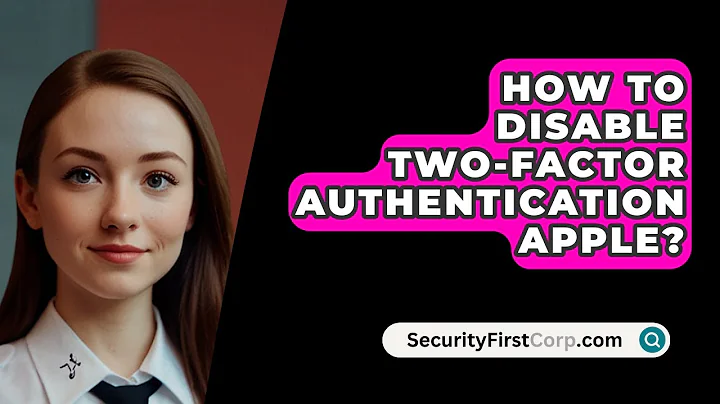 How To Disable Two-Factor Authentication Apple? - SecurityFirstCorp.com