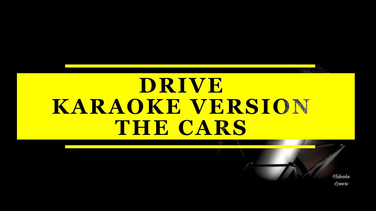 Drive Karaoke Version By The Cars YouTube