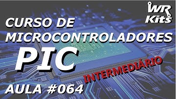 CONTROLE DO TIMER 1 COM OSCILADOR INDEPENDENTE | Curso de PIC #064