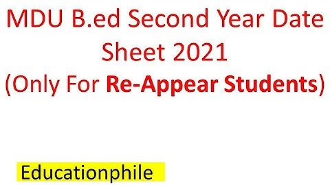 MDU B.ed Second Year Date Sheet 2021 (Only For Re-Appear Students)