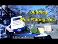 ✅ Building  Mini Mating Nucs -  Part I