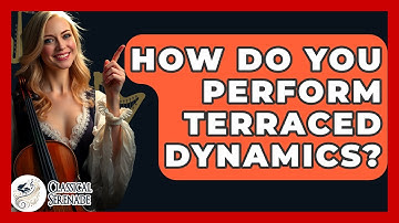 How Do You Perform Terraced Dynamics? - Classical Serenade