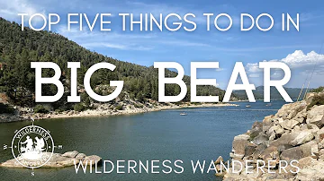 Top Five Things to do in Big Bear Lake, CA