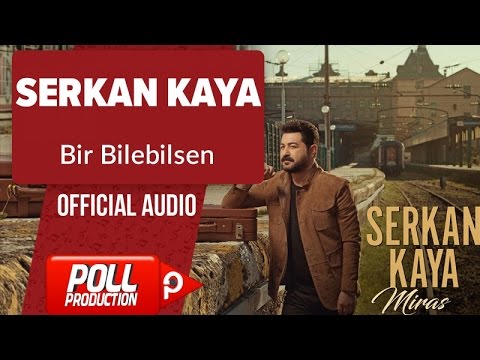 Serkan Kaya - Bir Bilebilsen - ( Official Audio )