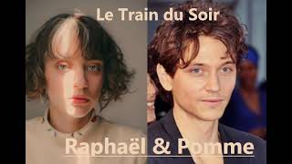 Video thumbnail of "Pomme & Raphaël  "Le Train du Soir""
