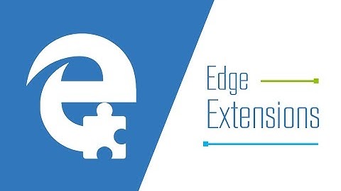 WINDOWS 10 : MICROSOFT EDGE EXTENSIONS! (SIDELOADING)