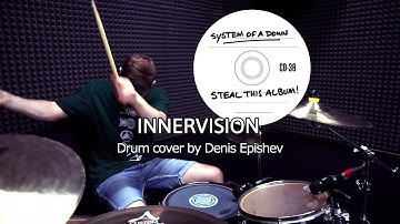 System Of A Down - Innervision (Drum Cover by Denis Epishev)