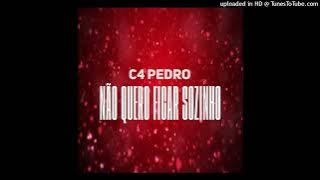 C4 Pedro – Não Quero Ficar Sozinho