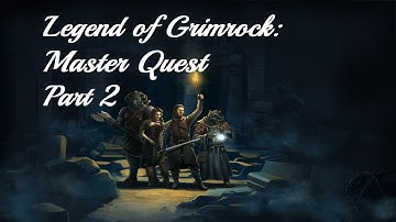 Legend of Grimrock: Master Quest (Part 2)