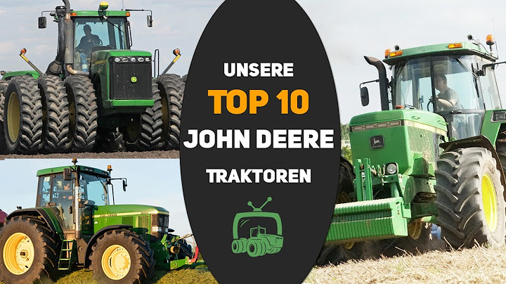 Top 10 John Deere Traktoren | Unsere Highlights | Landtechnik | Schlepper | 7810 | 9520 | 4755