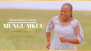 Mungu Mkuu by Rosemary George
