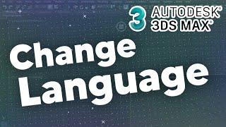 How to change 3ds Max language! 🔥 Autodesk
