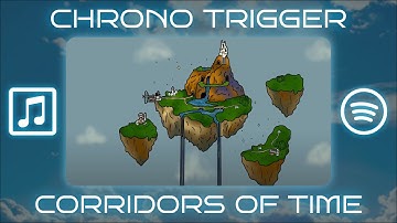 Corridors of Time (Orchestral Arranged Cover) - Chrono Trigger