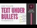 How to Align Text under Bullets in Adobe Indesign