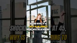 SHOCKING REVEAL! AT 45,WHY IS NO ONE DARING TOMARRY BRYCE DALLAS HOWARD?75.8sDrag to adjust video