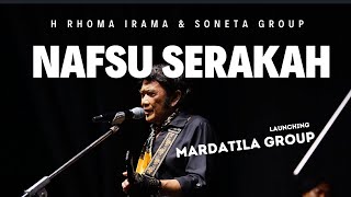 NAFSU SERAKAH - H RHOMA IRAMA DAN SONETA GROUP