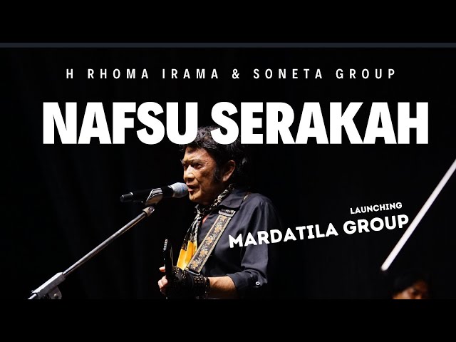 NAFSU SERAKAH - H RHOMA IRAMA DAN SONETA GROUP class=