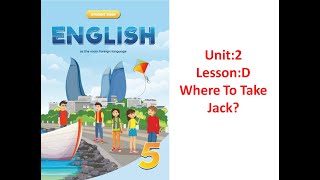 5-Ci Sinif İngilis Dili.unit2.Lesson D Dərs 8 Yeni̇