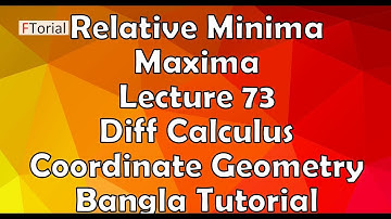 Relative Minima & Maxima | saddle |Lecture 73| Diff Calculus and Coordinate Geometry Bangla Tutorial
