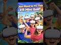 You Need to Try This VR Mini Golf! 🔥