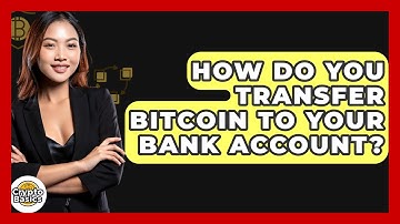 How Do You Transfer Bitcoin To Your Bank Account? - CryptoBasics360.com