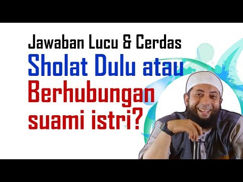 [LUCU] Sholat DULU atau Berhubungan suami istri? | Ustadz Dr. Khalid Basalamah