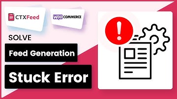 How To Solve “Processing 10%” Feed Generation Stuck Error | CTX Feed | WooCommerce Feed - WebAppick