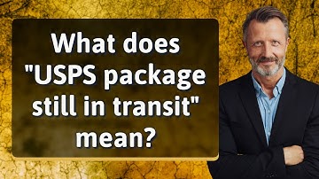 What does "USPS package still in transit" mean?