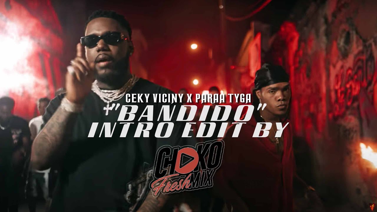 Ceky Viciny Ft Papaa Tyga   Bandido Intro 116 Bpm Extended Edit By Chokofreshmix