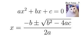 But how did we get the Quadratic Formula?