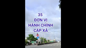 Sau Sáp Nhập Tỉnh Vĩnh Long Xấp Xếp Còn 35 Đơn Vị Hành Chính Cấp Xã