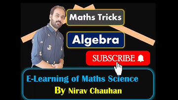 Maths tricks-Algebra || GPSC || UPSC|| E-learning of Maths-Science by Nirav Chauhan