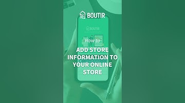 BOUTIR TUTORIALS: HOW TO ADD STORE INFORMATION