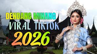 DENDANG MINANG VIRAL TIKTOK 2026 | Lagu Minang Terbaik & Paling Dicari | Full Album Nonstop