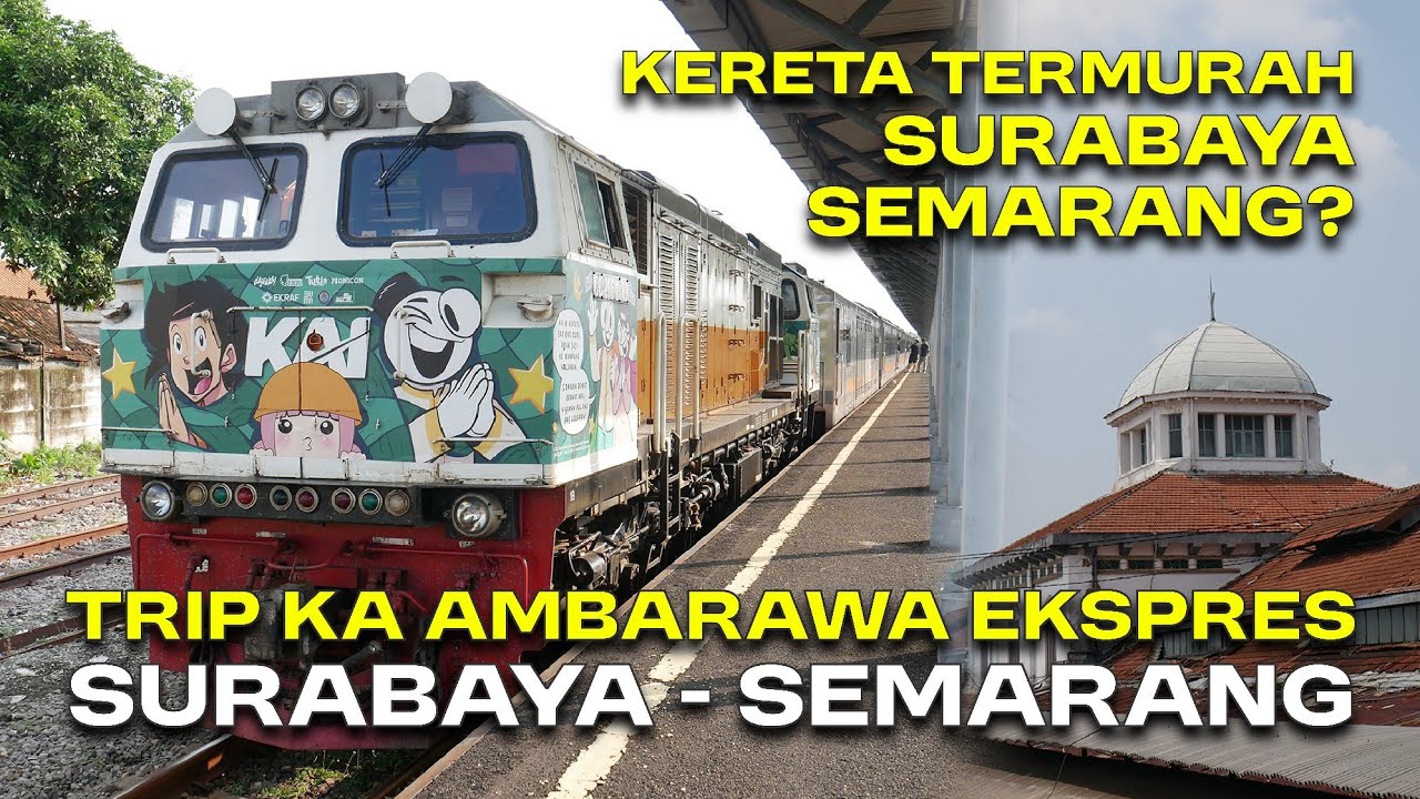 KERETA TERNYAMAN & TERMURAH DI RUTE SURABAYA SEMARANG!! Trip KA Ambarawa Ekspres Surabaya - Semarang