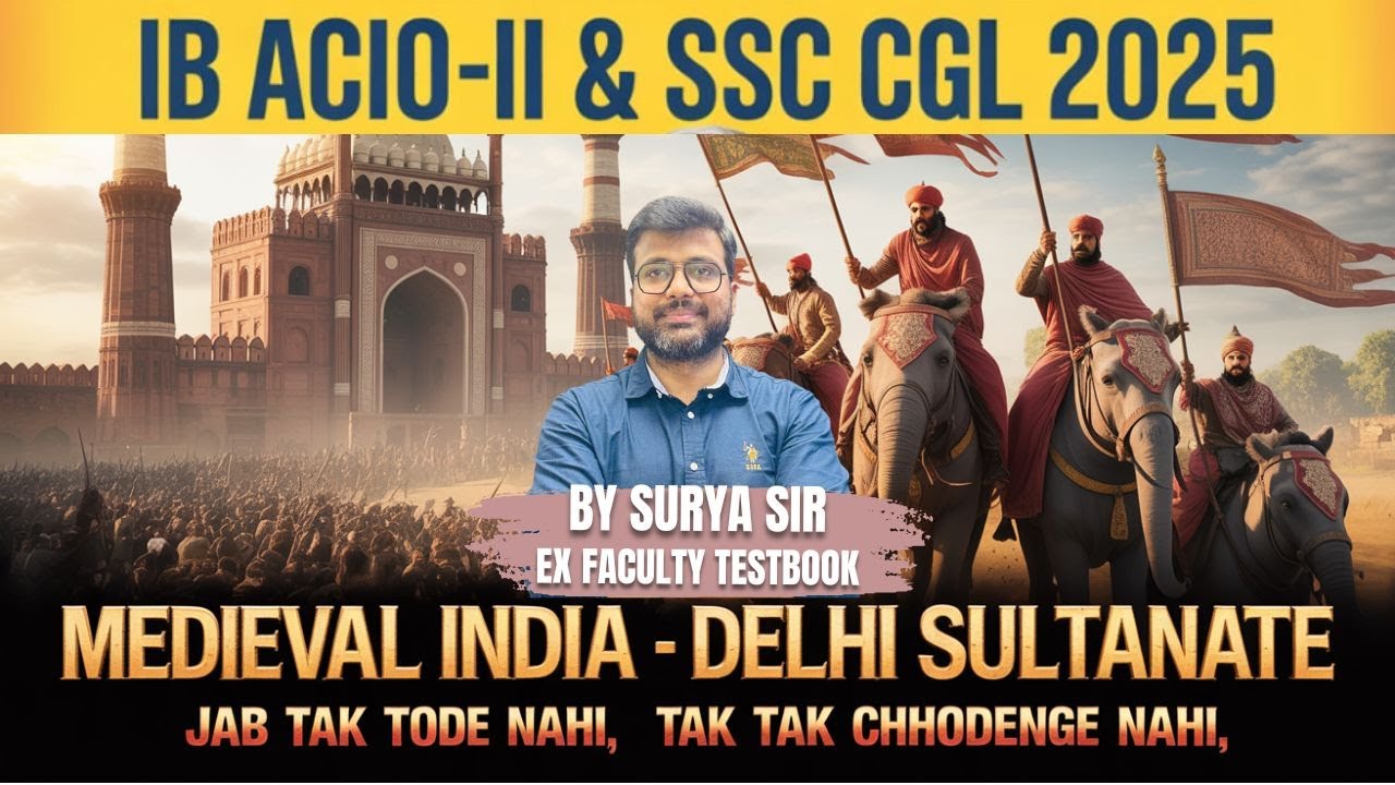 HISTORY for IB ACIO 2025 🔥 | Medieval History – Delhi Sultanate | Complete Lecture by Surya Sir