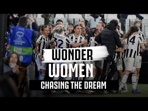 Chasing The Dream | Juventus Women’s UWCL adventure | Juventus