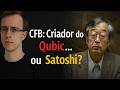 🕵️Satoshi Nakamoto = CFB? A Teoria Que Está Assustando o Mundo Cripto?