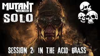 Mutant Year Zero SOLO: Ep2 - In the Acid Grass