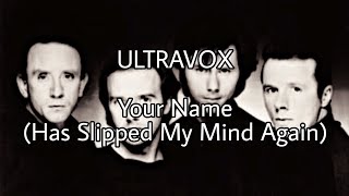 Watch Ultravox Your Name has Slipped My Mind Again video