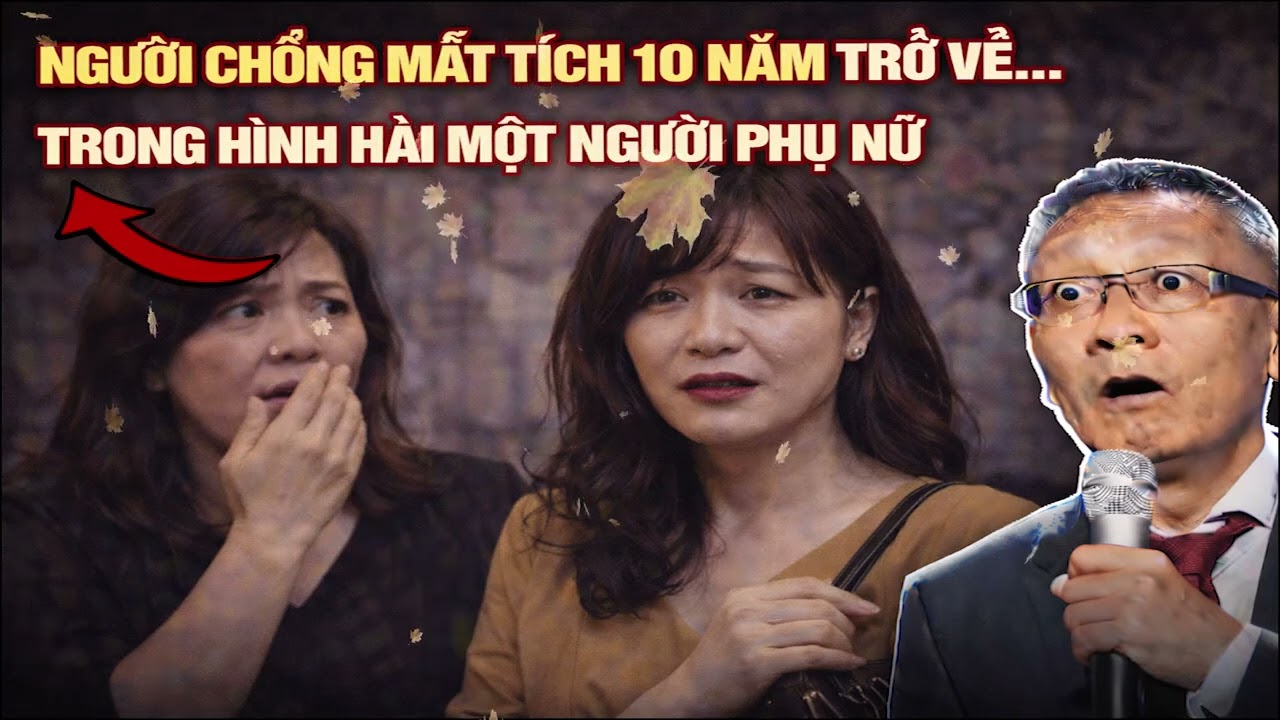 Người Chồng Mất Tích 10 Năm Trở Về… Trong Hình Hài Một Người Phụ Nữ  Tâm Sự Cùng Sâm