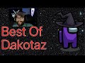 Best Of Dakotaz | dk Among Us Highlights