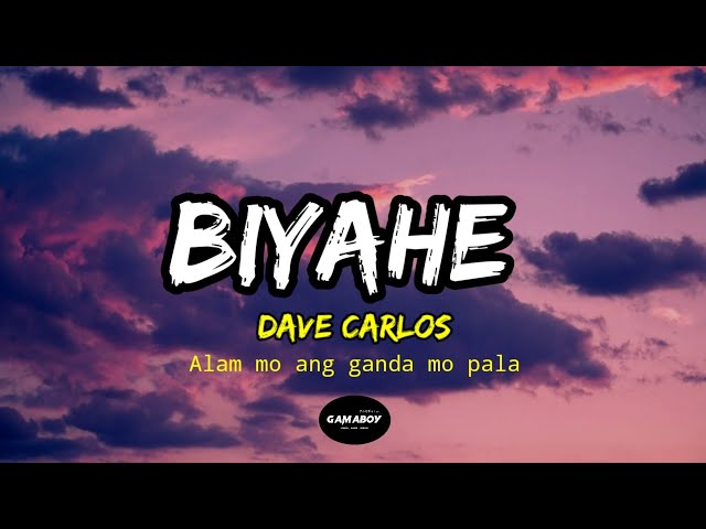 Biyahe - Dave Carlos (Alam mo ang ganda mo pala) | tiktok lyrics class=