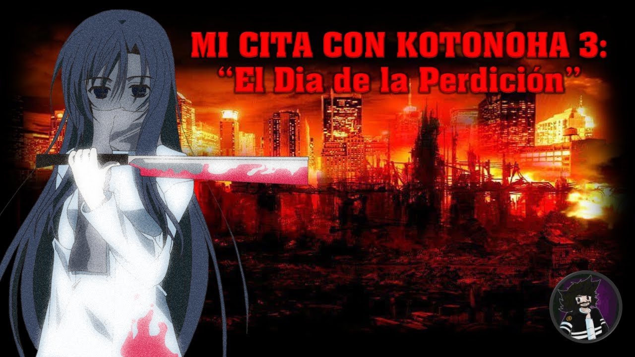 [Fanfic-Creepypasta #3] School Days - Mi Cita con Kotonoha 3: 