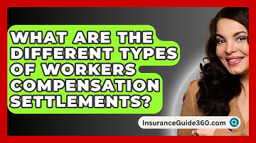 What Are The Different Types Of Workers Compensation Settlements? - InsuranceGuide360.com
